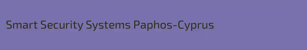 Smart Security Systems Paphos-Cyprus